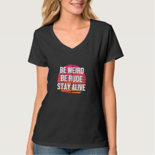 Camiseta Seja estranho ser rude ficar vivo Murderino Zip