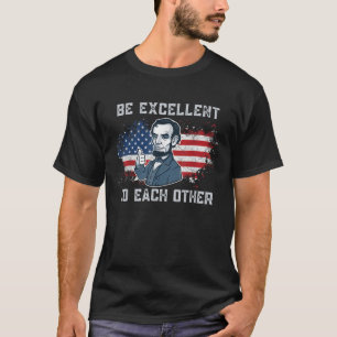 Camiseta Seja excelente um com o outro, engraçado Abraham L