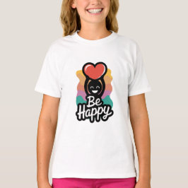Camiseta Seja Feliz Camisa-T De Meninas - Uma Mensagem Posi