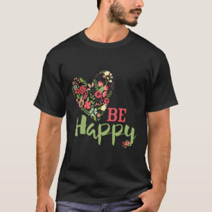 Camiseta Seja Feliz Design Floral Para Mulheres Adolescente