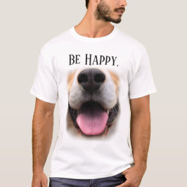 Camiseta Seja Feliz Nose de Cachorro