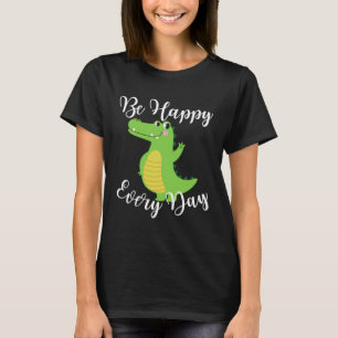 Camiseta Seja Feliz Todos Os Dias, Crocodilo Gráfico Motiva