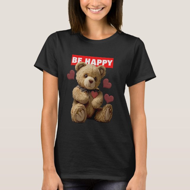 Camiseta Seja feliz - Urso de Teddy (Frente)