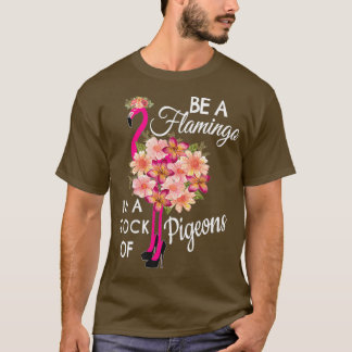 Camiseta Seja Flamingo Num Bando De Pombos Rosa