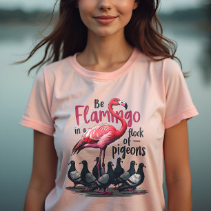 Camiseta Seja Flamingo num bando de pombos - Seja único