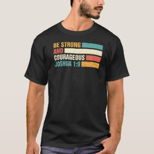 Camiseta Seja forte e corajoso Joshua 1 9 Jesus King Chr