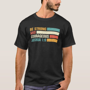 Camiseta Seja forte e corajoso Joshua 1 9 Jesus King Chr