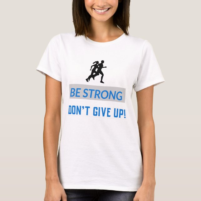 Camiseta Seja forte, não desista! (Frente)