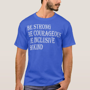 Camiseta Seja Forte, Seja Corajosa, Seja Inclusiva, Seja Ti