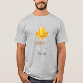 Camiseta Seja Ganancioso Quando Outros Tenham Medo De Desig