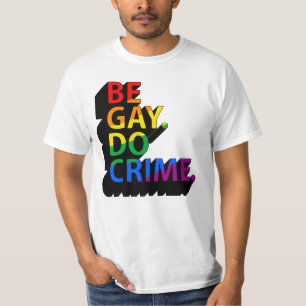 CAMISETA SEJA GAY DO CRIME