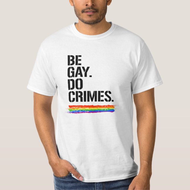 Camiseta Seja Gay Faça Crimes (Frente)