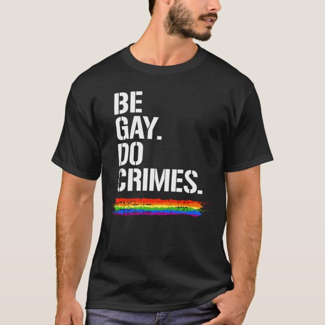 CAMISETA SEJA GAY FAÇA CRIMES (Frente)