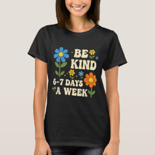 Camiseta Seja Gentil 6-7 Dias Por Semana Professor Divertid