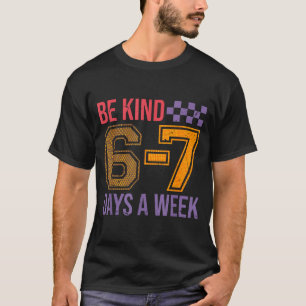 Camiseta Seja gentil 6-7 minimalista amor seis sete bondade