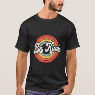 Camiseta Seja gentil Ao Escolher A Bondade Do Retrorador An