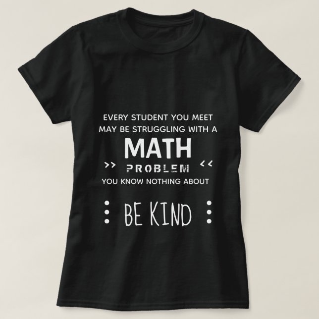 Camiseta Seja gentil - Camisa-T Da Garota Da Matemática (Frente do Design)
