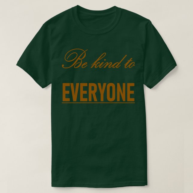 Camiseta Seja gentil com a citação de todos (Frente do Design)