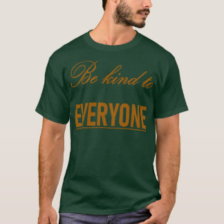 Camiseta Seja gentil com a citação de todos