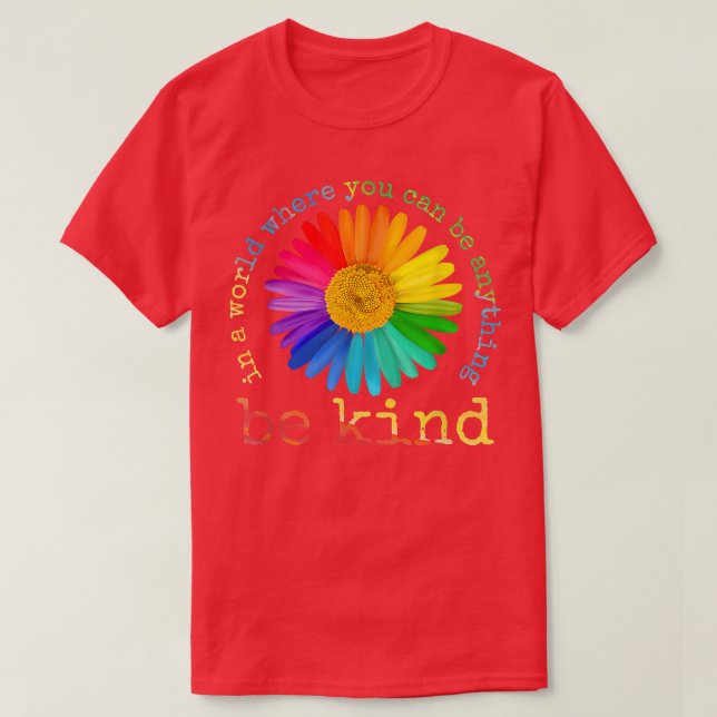 Camiseta Seja gentil com a margarida do arco-íris LGBT Gay, (Frente do Design)