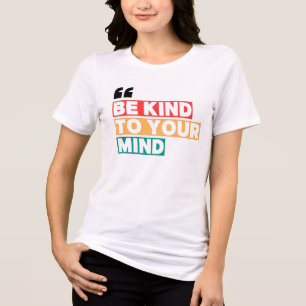 Camiseta Seja Gentil Com a Sua Mente Citação Estética de Sa