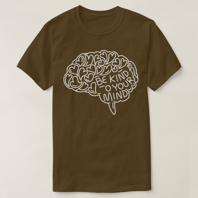 Camiseta Seja gentil com a sua mente, coração, mentalidade  (Frente do Design)