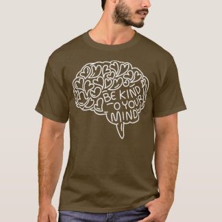 Camiseta Seja gentil com a sua mente, coração, mentalidade