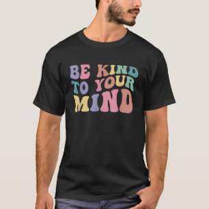 Camiseta Seja gentil com a sua mente Homens de Consciência 