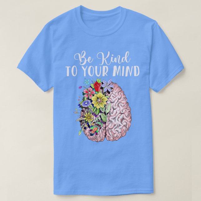 Camiseta Seja gentil com a sua mente Mês de Consciência da  (Frente do Design)