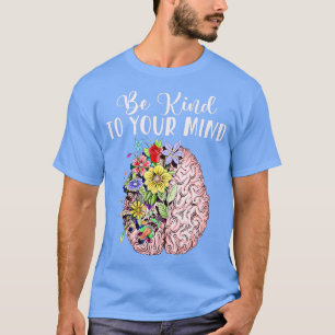 Camiseta Seja gentil com a sua mente Mês de Consciência da 