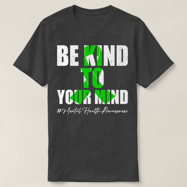 Camiseta Seja gentil com a sua mente Mês de Consciência da  (Frente do Design)