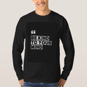 Camiseta Seja Gentil Com a Sua Mente Minimalista Saúde Ment