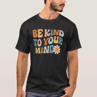 Camiseta Seja Gentil Com a Sua Mente Retro Saúde Mental Imp