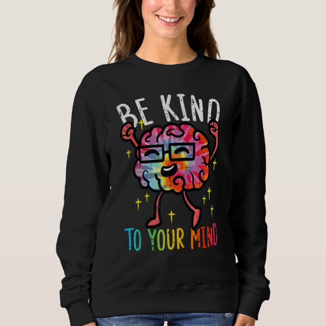 Camiseta Seja Gentil Com a Sua Mente Tie Dye Cérebro Saúde  (Frente)