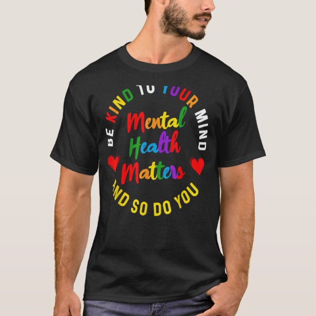 Camiseta Seja Gentil Com a Sua Saúde Mental Conscientização (Frente)
