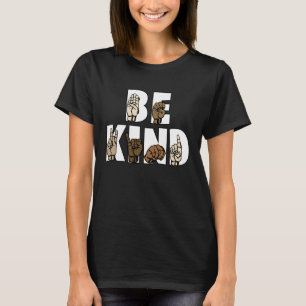 Camiseta Seja gentil com o idioma de sinais ASL Seja gentil