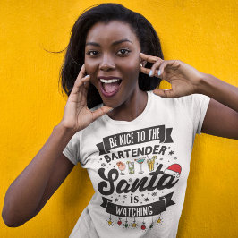 Camiseta Seja gentil com os Papais noeis do barman, está ve