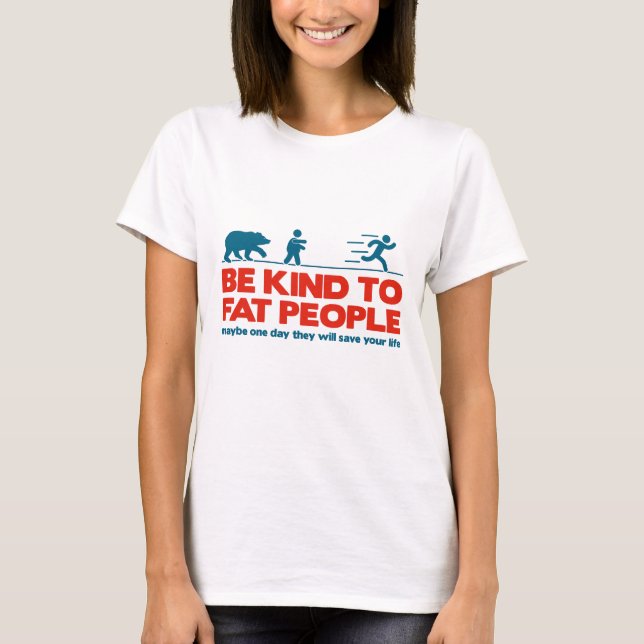 Camiseta Seja gentil com pessoas gordas (Frente)