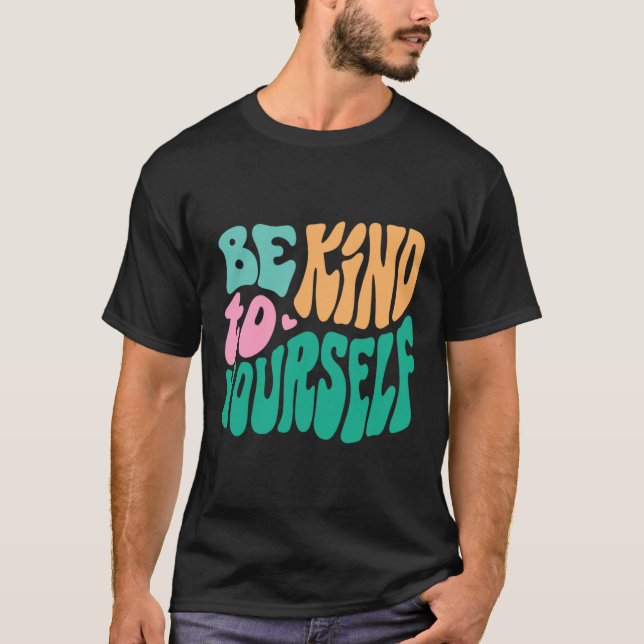 Camiseta Seja gentil Com Seus Homens Positivos De Autoatend (Frente)