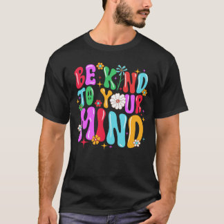 Camiseta seja gentil com sua mente