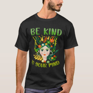 Camiseta Seja Gentil Com Sua Mente A Conscientização Sobre 
