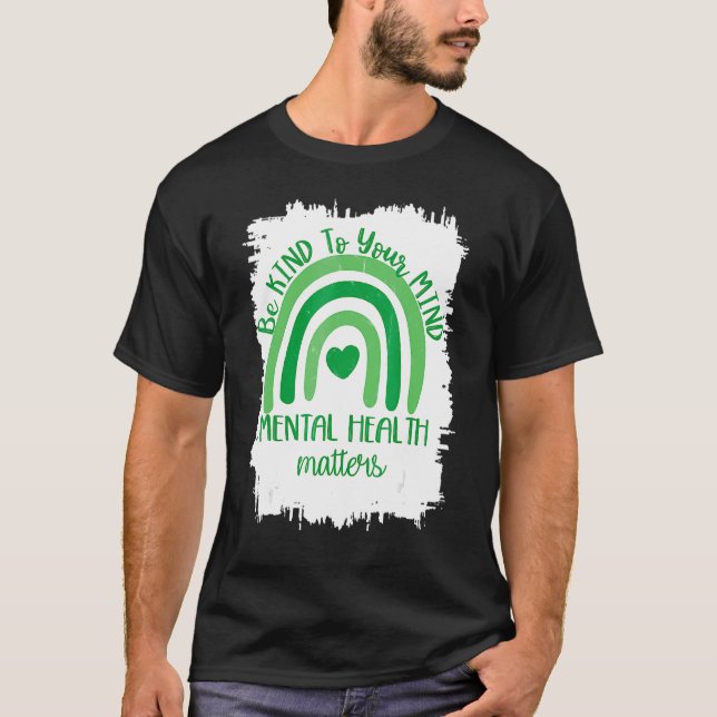 Camiseta Seja gentil com sua mente A saúde mental importa o (Frente)