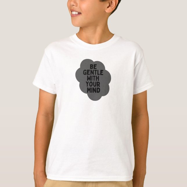 Camiseta "Seja gentil com sua mente" Design (Frente)