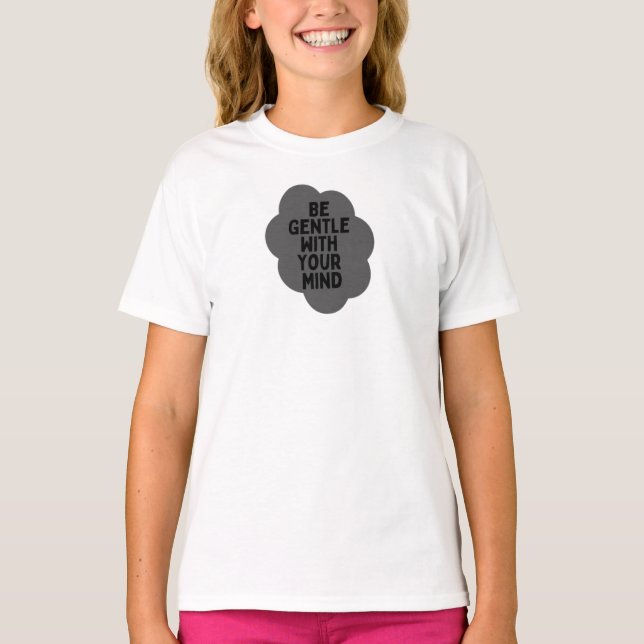 Camiseta "Seja gentil com sua mente" Design (Frente)