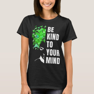 Camiseta Seja Gentil Com Sua Mente Mês de Conscientização d