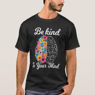 Camiseta Seja Gentil Com Sua Mente Saúde Mental das Mulhere