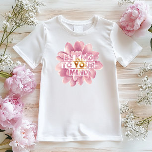 Camiseta Seja gentil com sua mente, Tee Floral