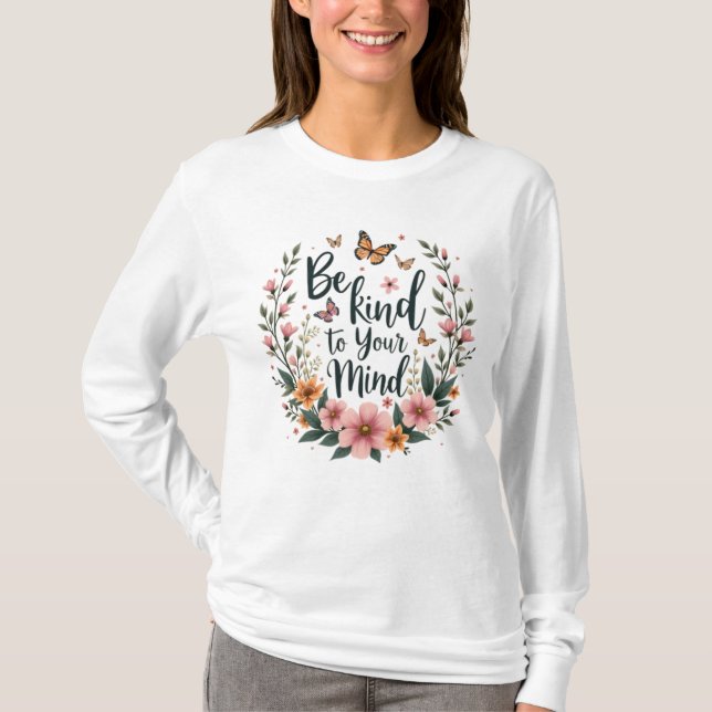Camiseta "Seja gentil com sua mente" Tee Floral de Autoaten (Frente)