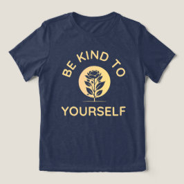 Camiseta Seja gentil Com Você Mesmo, Autocuidado