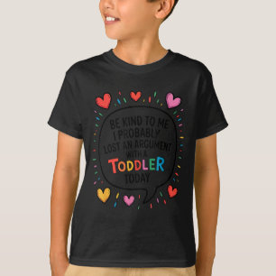 Camiseta Seja Gentil Comigo Provavelmente Perdi Uma Discuss